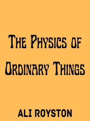 cover image of The Physics of Ordinary Things